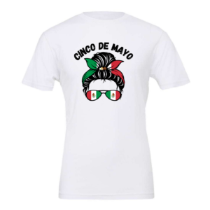 67d4830084a9547bc9eba9c8_front_White.png Messy Bun & Mexico Fun - Cinco De Mayo tshirt
