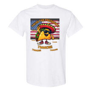 67db0ad3e049fe7ae77a4e98_front_White.png Tacos For President tshirt